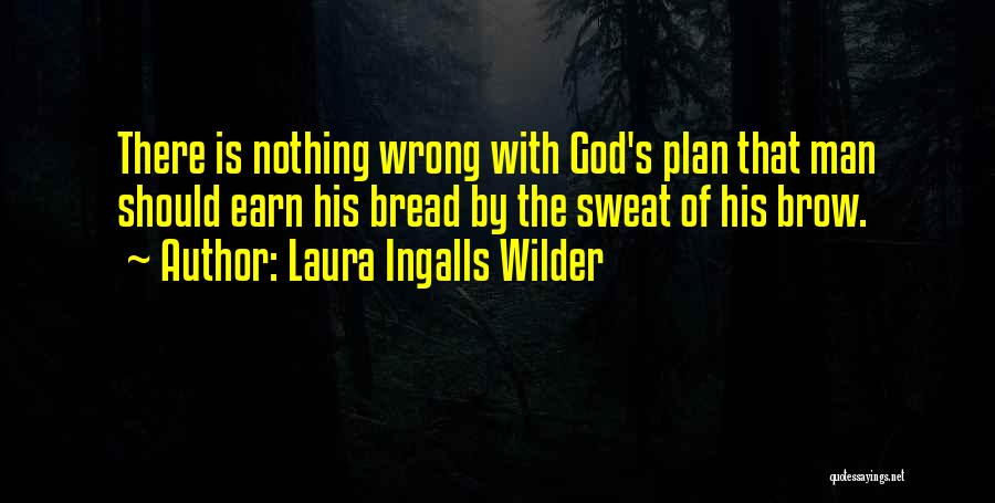 Laura Ingalls Wilder's Quotes By Laura Ingalls Wilder