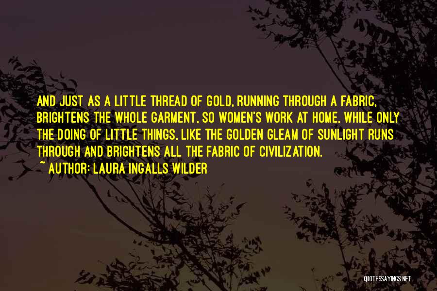 Laura Ingalls Wilder's Quotes By Laura Ingalls Wilder