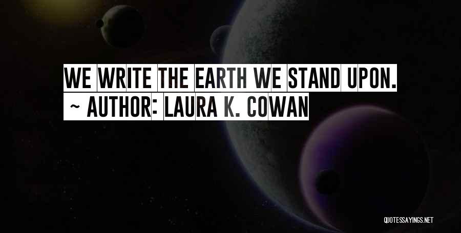 Laura K. Cowan Quotes 1626188