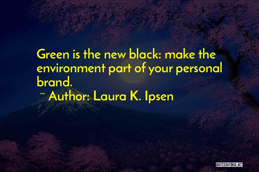 Laura K. Ipsen Quotes 2266174