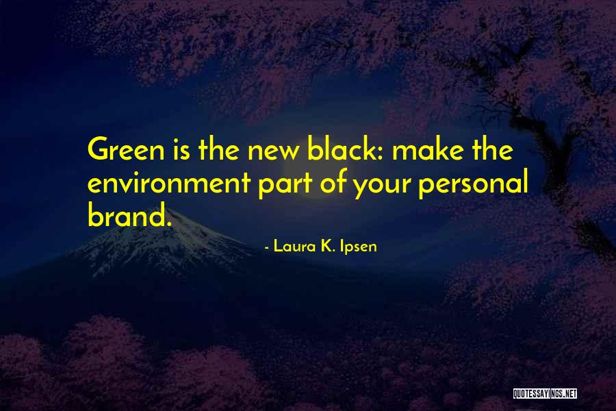 Laura K. Ipsen Quotes 2266174