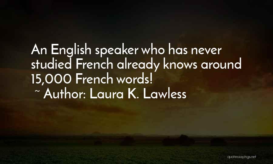 Laura K. Lawless Quotes 1650920