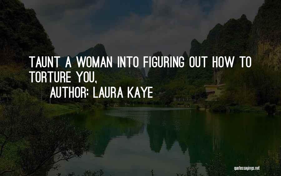 Laura Kaye Quotes 1095222