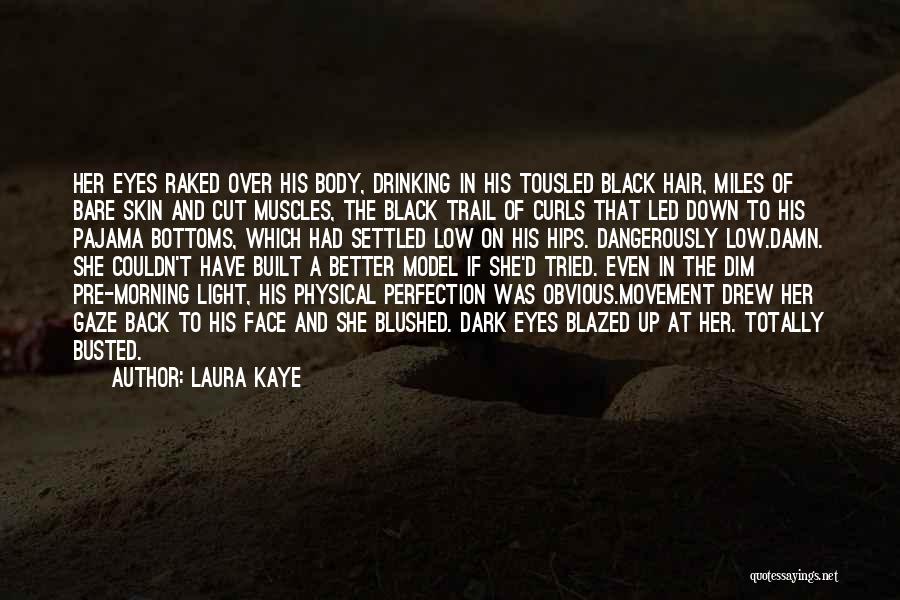 Laura Kaye Quotes 1230498