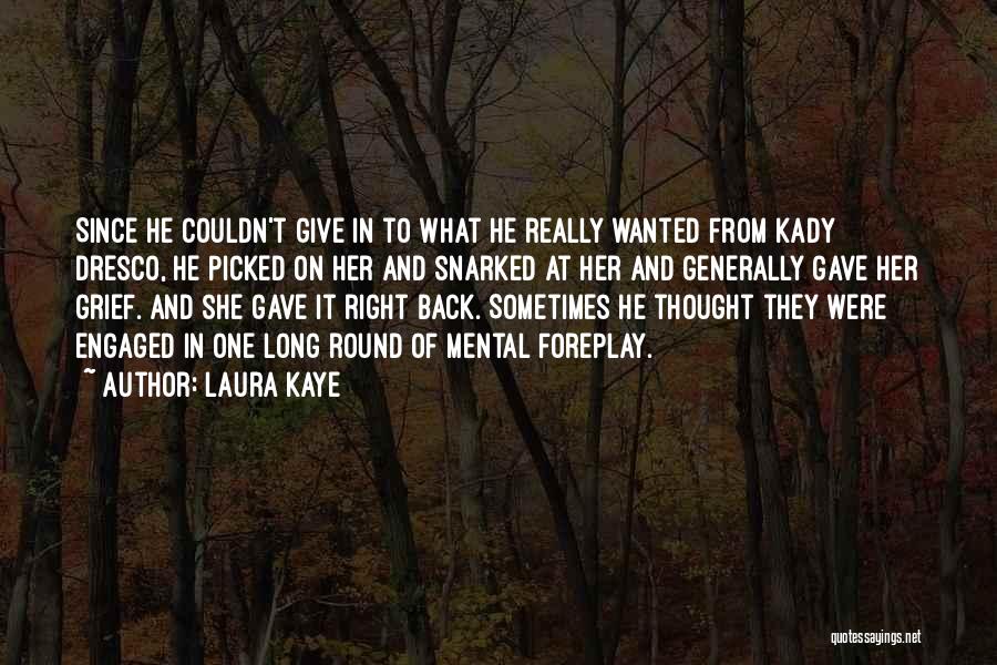 Laura Kaye Quotes 166006