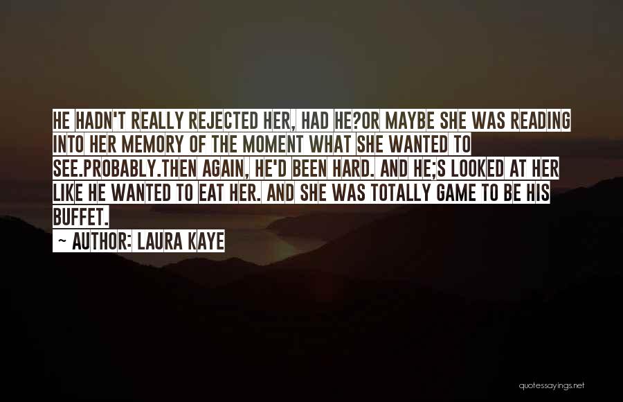 Laura Kaye Quotes 1952410