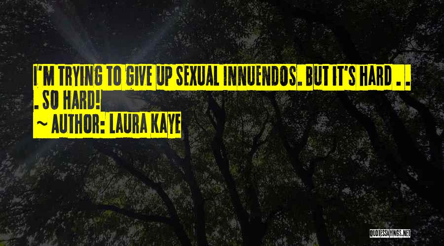 Laura Kaye Quotes 250909