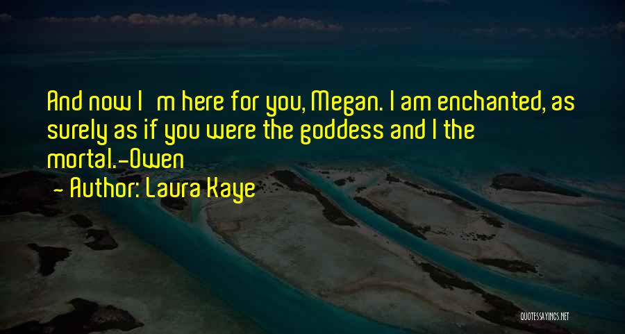 Laura Kaye Quotes 968319