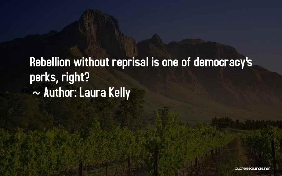 Laura Kelly Quotes 755473