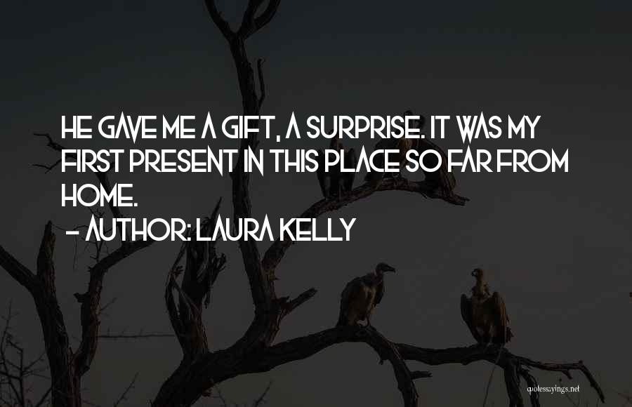 Laura Kelly Quotes 793999