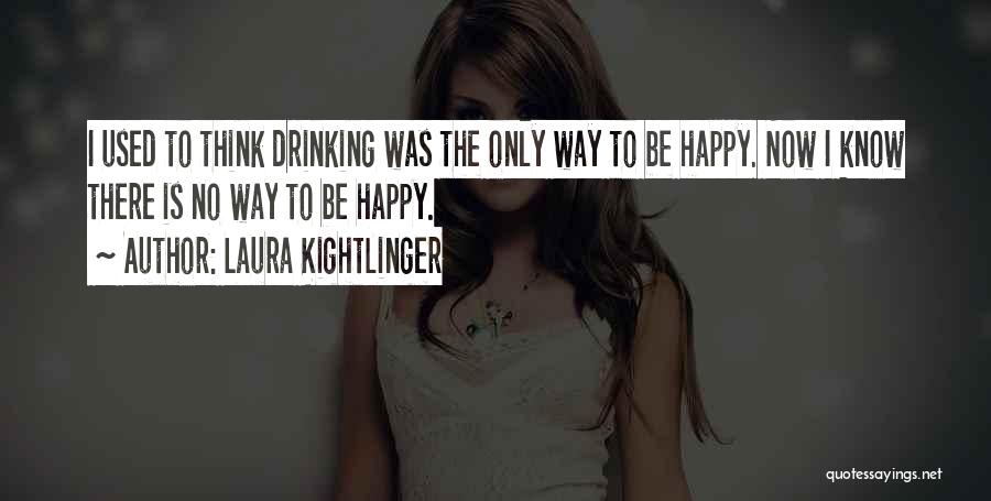 Laura Kightlinger Quotes 1118640