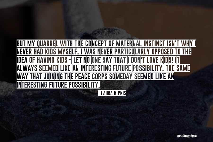 Laura Kipnis Quotes 689652