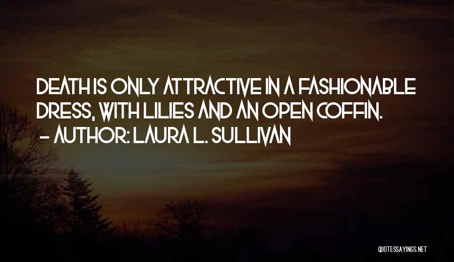 Laura L. Sullivan Quotes 486992