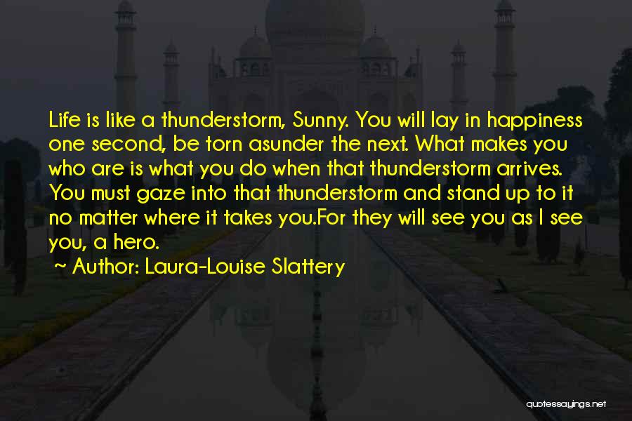 Laura-Louise Slattery Quotes 1110144