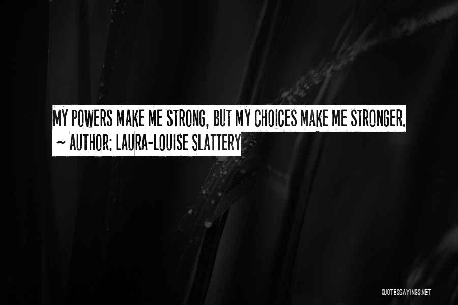 Laura-Louise Slattery Quotes 1426893