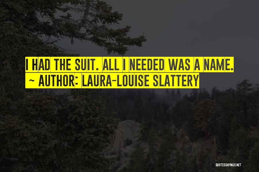 Laura-Louise Slattery Quotes 2093490