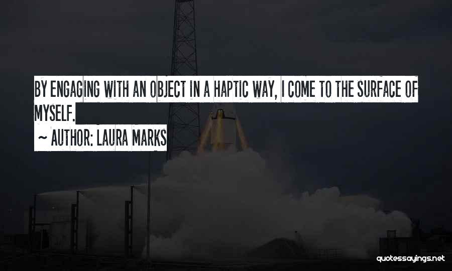 Laura Marks Quotes 239426