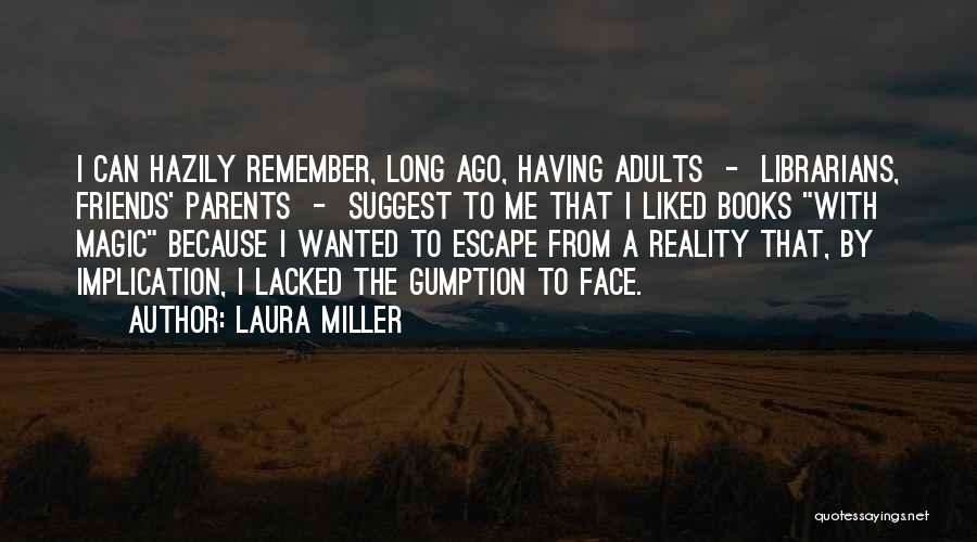 Laura Miller Quotes 1816613