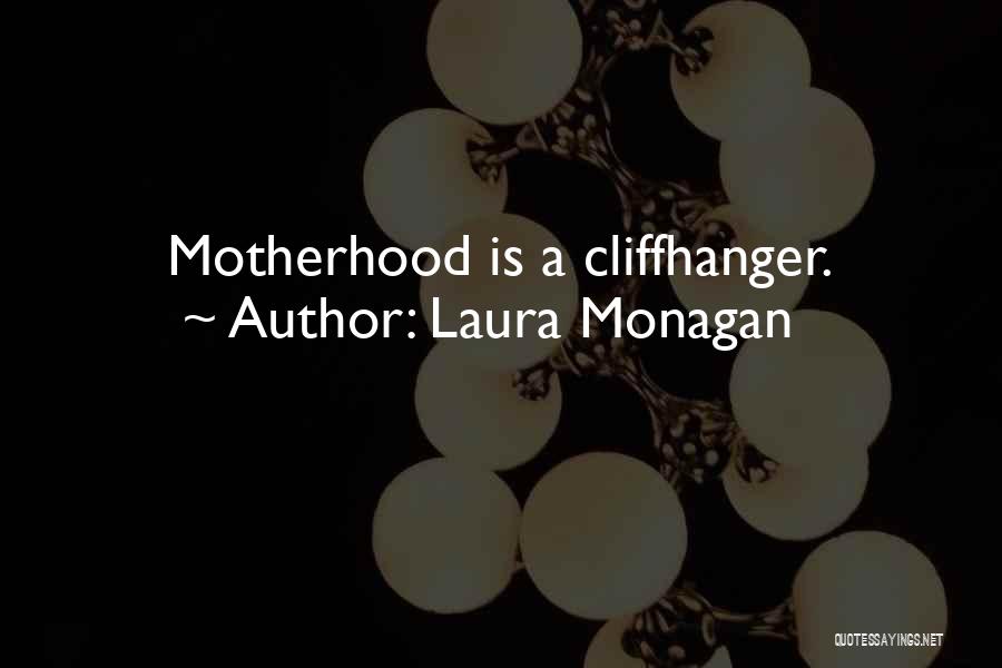 Laura Monagan Quotes 1503941