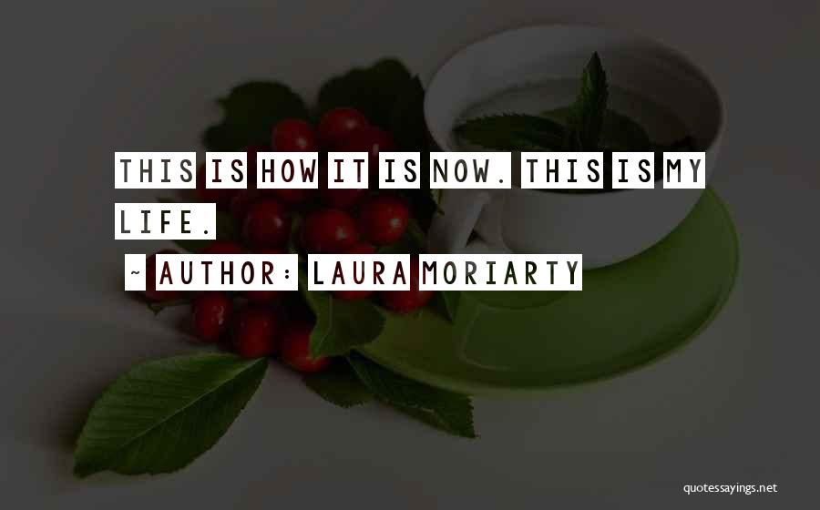 Laura Moriarty Quotes 1144821