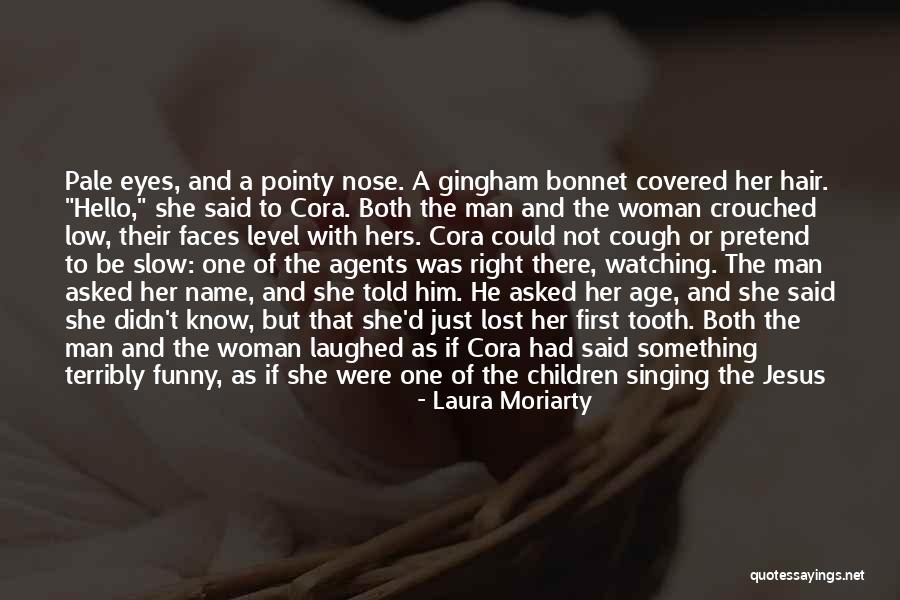 Laura Moriarty Quotes 596545 Laura Moriarty Quotes 596545