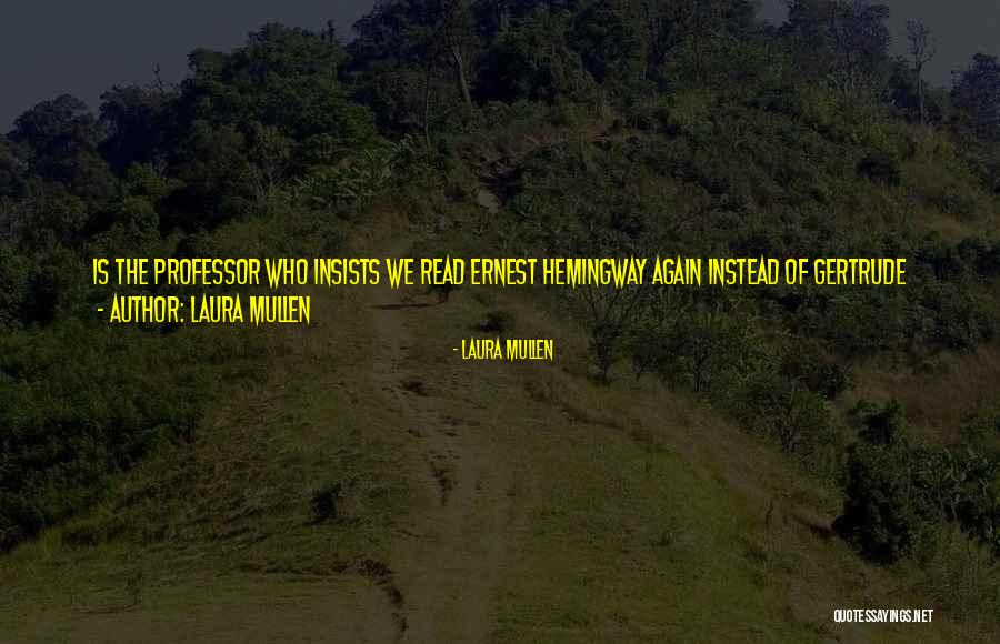 Laura Mullen Quotes 388606 Laura Mullen Quotes 388606