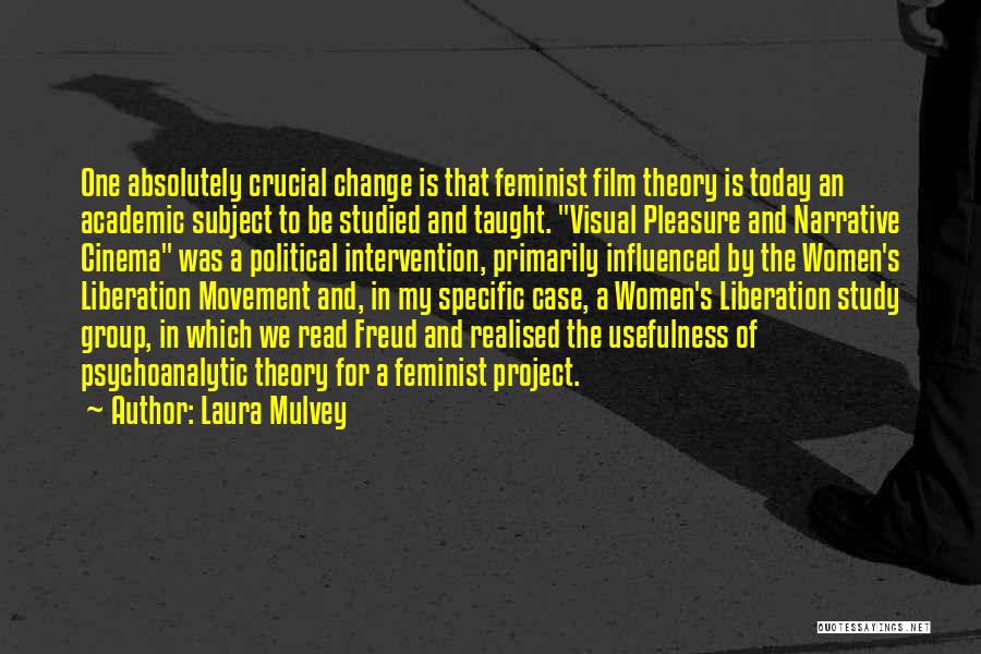 Laura Mulvey Feminist Quotes By Laura Mulvey