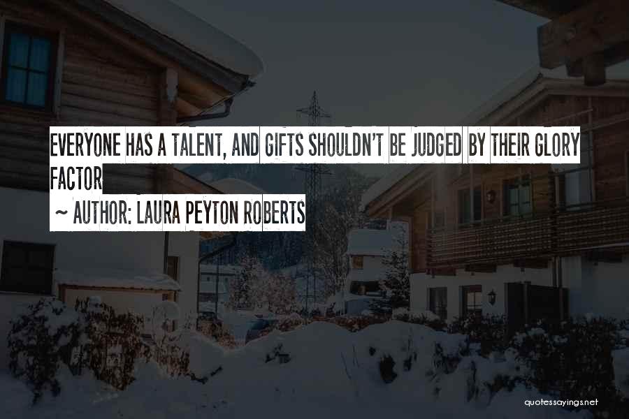 Laura Peyton Roberts Quotes 1204617