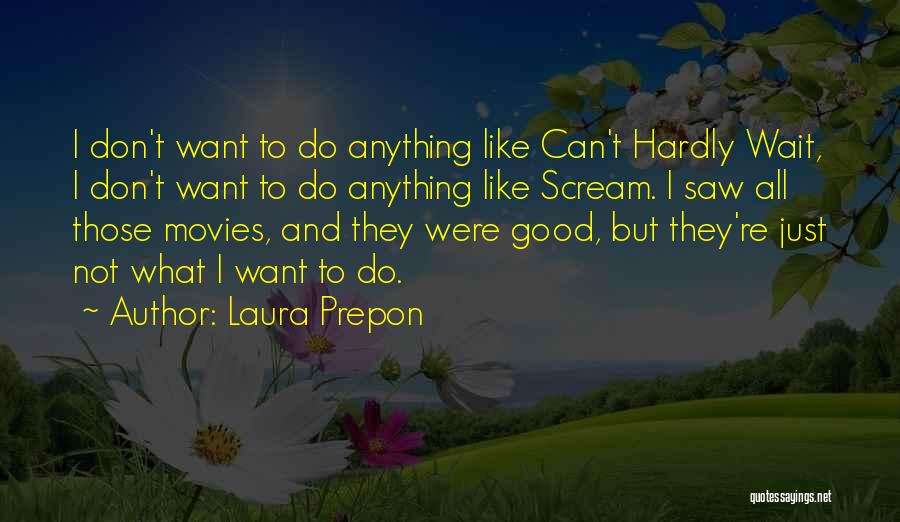 Laura Prepon Quotes 1151481