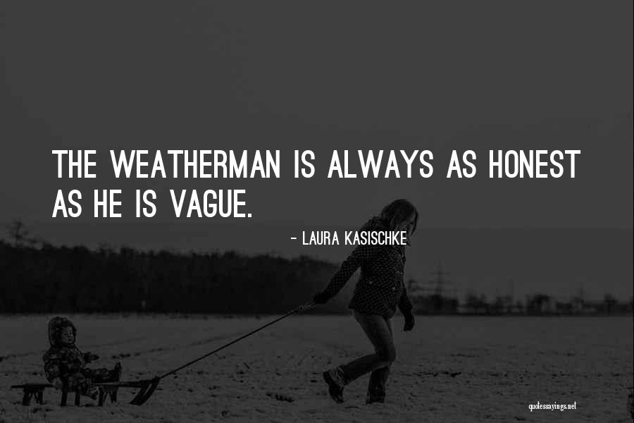 Laura Quotes By Laura Kasischke Laura Quotes By Laura Kasischke