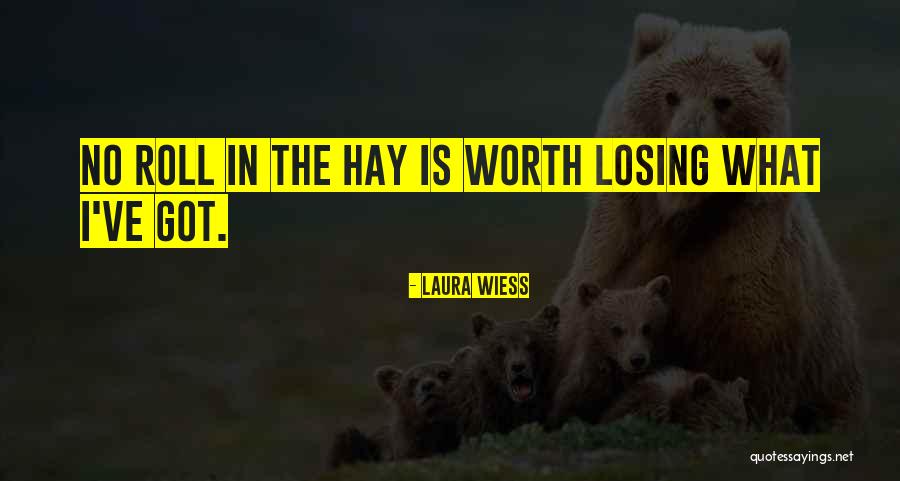 Laura Quotes By Laura Wiess
