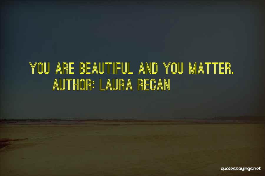 Laura Regan Quotes 632530