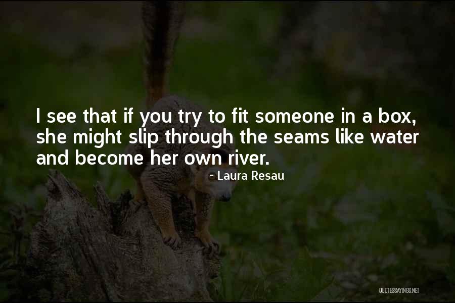 Laura Resau Quotes 1666990