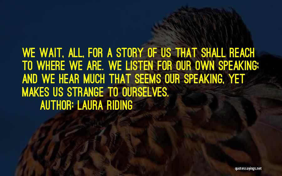Laura Riding Quotes 347409