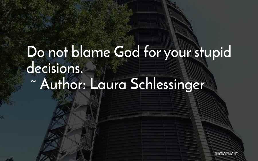 Laura Schlessinger Quotes 1241893
