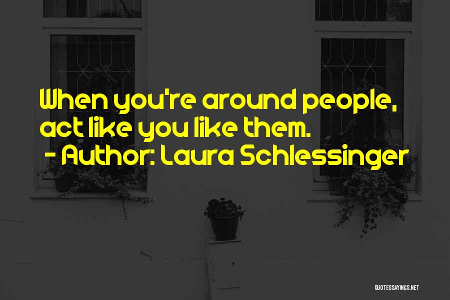 Laura Schlessinger Quotes 1471074