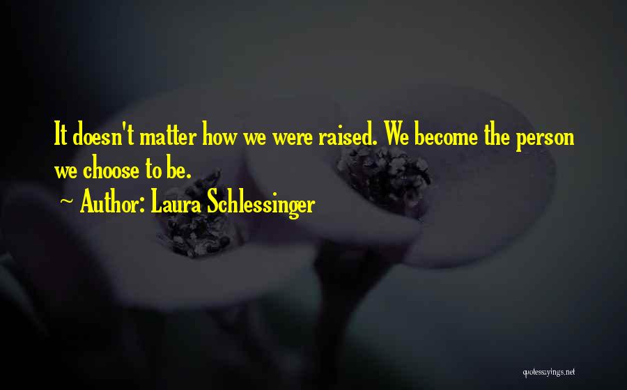 Laura Schlessinger Quotes 428862