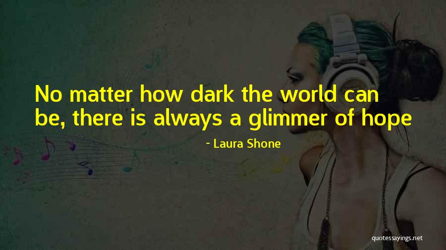 Laura Shone Quotes 746476