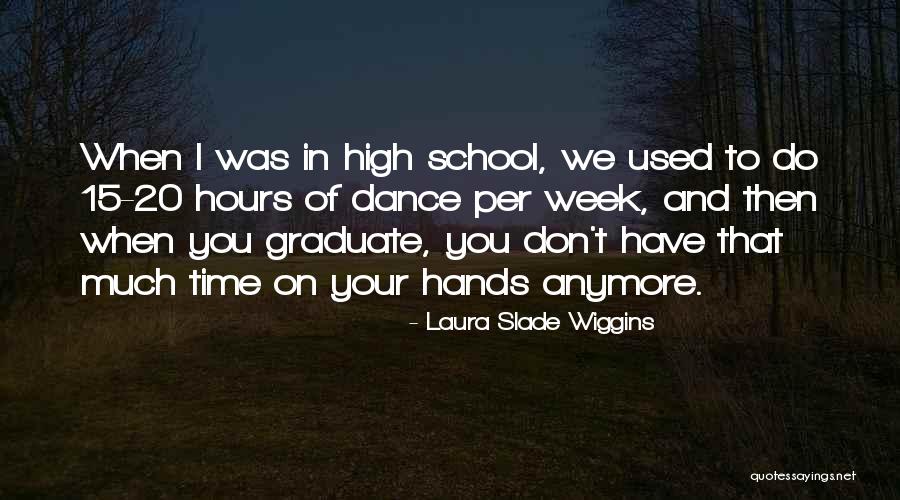 Laura Slade Wiggins Quotes 1802277