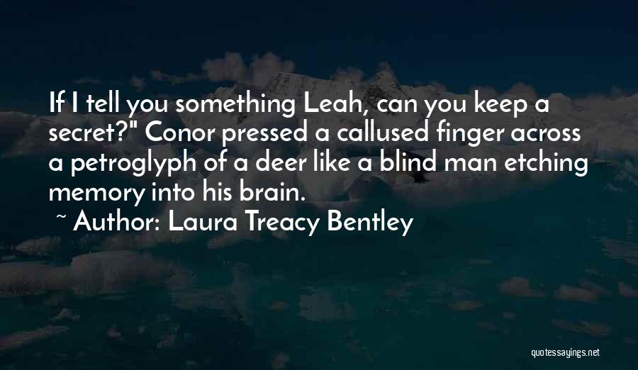 Laura Treacy Bentley Quotes 552935