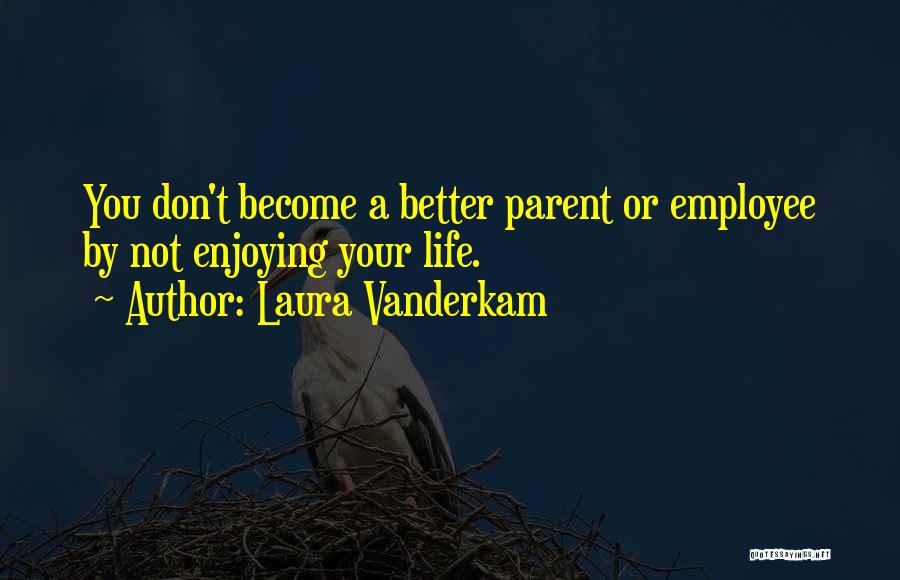 Laura Vanderkam Quotes 962770