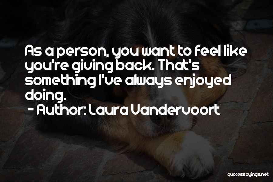 Laura Vandervoort Quotes 1372124