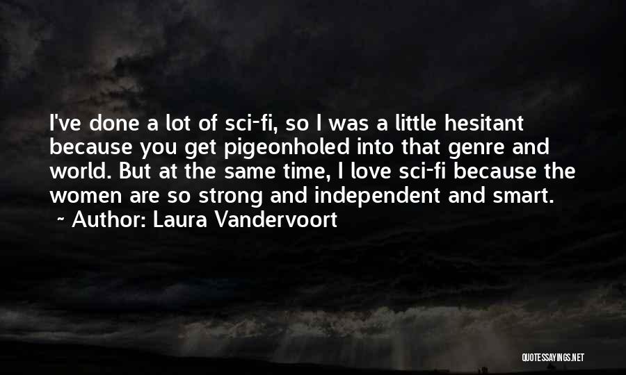 Laura Vandervoort Quotes 885722