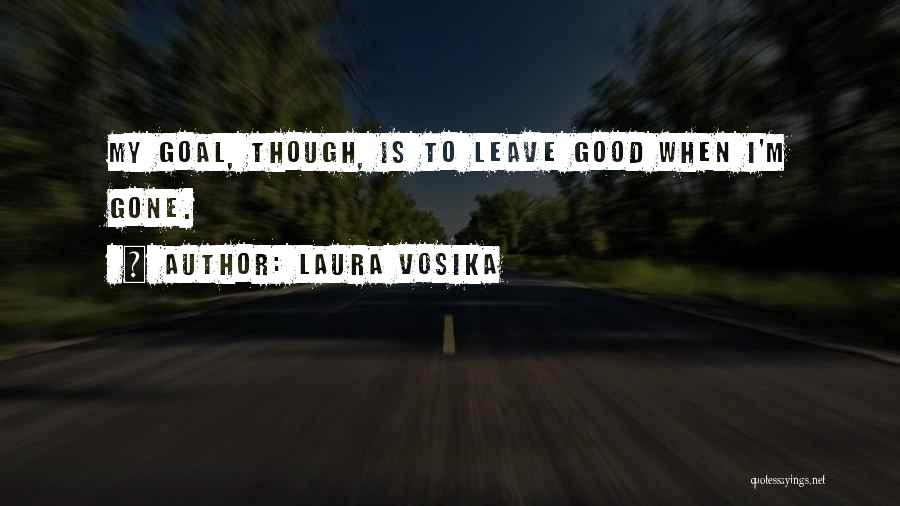 Laura Vosika Quotes 1003326