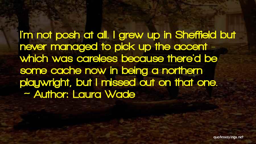 Laura Wade Posh Quotes By Laura Wade