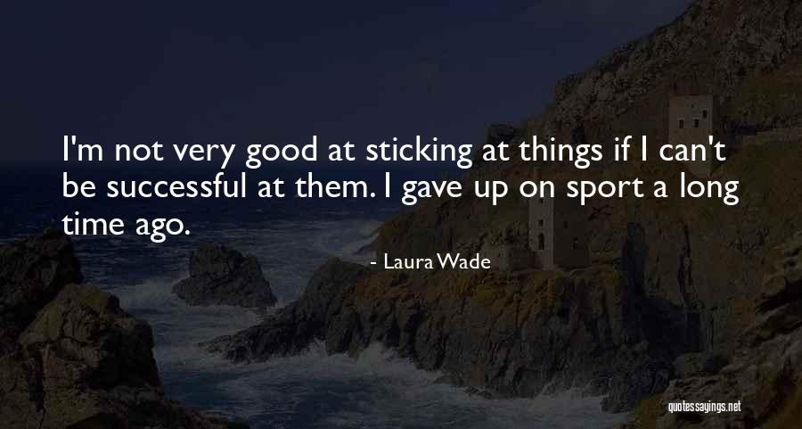 Laura Wade Quotes 1044555