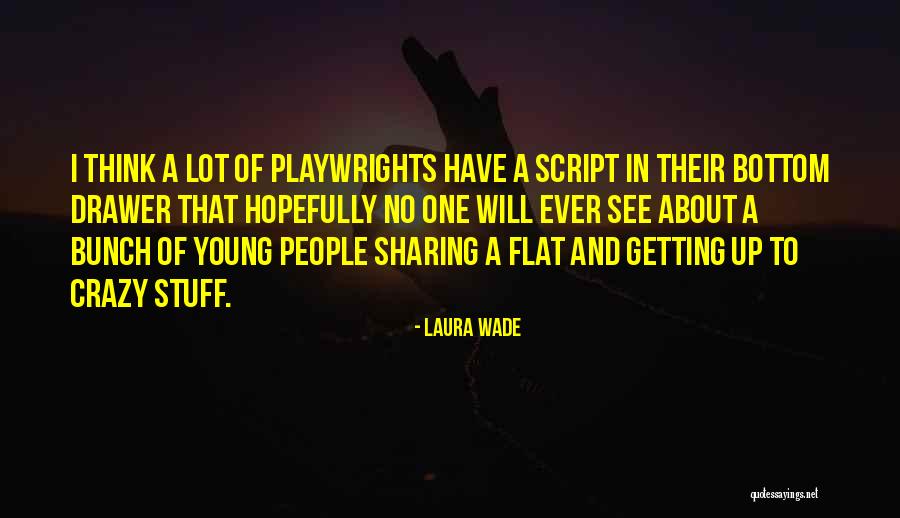 Laura Wade Quotes 152514 Laura Wade Quotes 152514