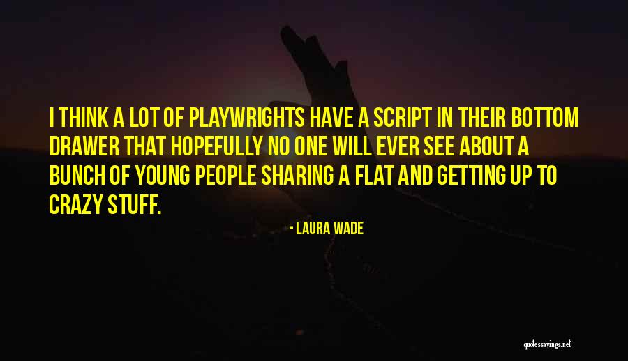 Laura Wade Quotes 152514