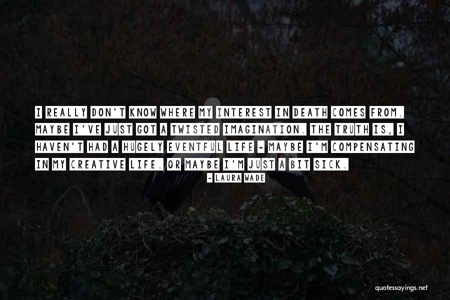 Laura Wade Quotes 1739015 Laura Wade Quotes 1739015
