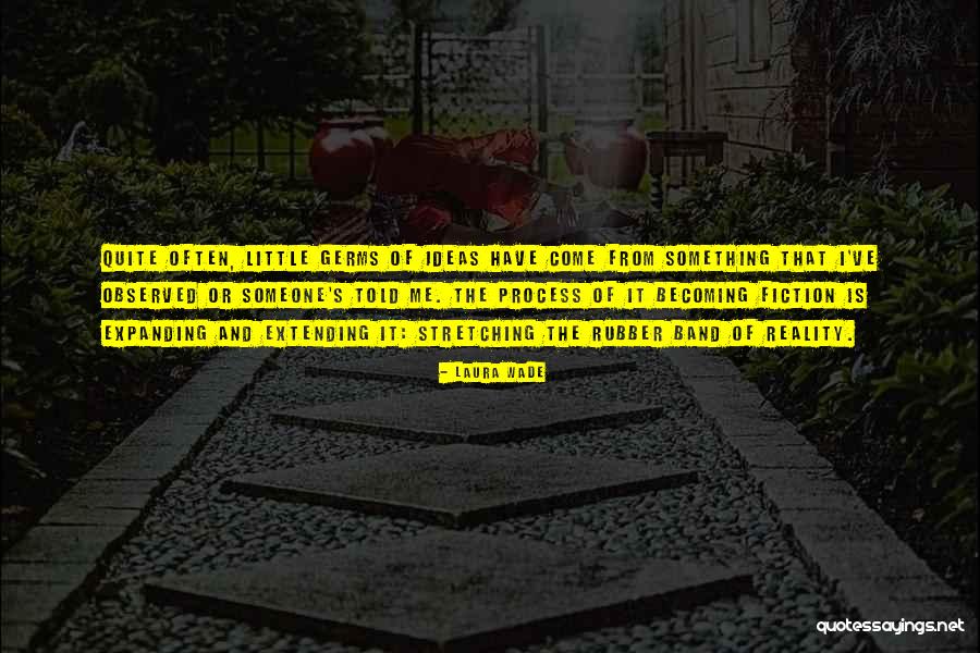 Laura Wade Quotes 1927774 Laura Wade Quotes 1927774